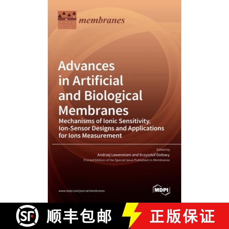 【2-3周达】Advances in Artificial and Biological Membranes: Mechanisms of Ionic Sensitivity, Ion-Sens... [9783036510705]