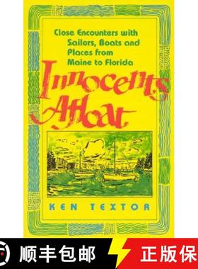 【3-4周达】Innocents Afloat: Close Encounters with Sailors, Boats, and Places from Maine to Florida [9780924486418]