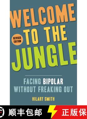 【3-4周达】Welcome to the Jungle, Revised Edition: Facing Bipolar Without Freaking Out (for Fans of A... [9781573246958]