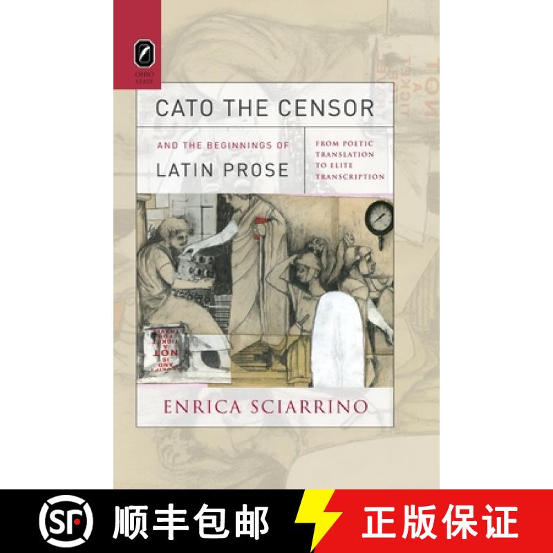 【3-4周达】Cato the Censor and the Beginnings of Latin Prose: From Poetic Translation to Elite Transc... [9780814256848]