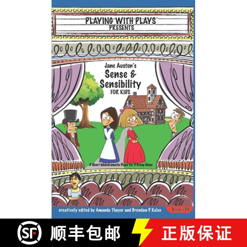 【3-4周达】Jane Austen's Sense & Sensibility for Kids: 3 Short Melodramatic Plays for 3 Group Sizes [9781954571075]