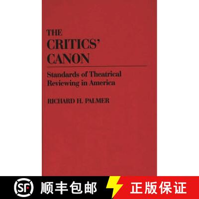 【3-4周达】精装 The Critics' Canon: Standards of Theatrical Reviewing in America [9780313262111]