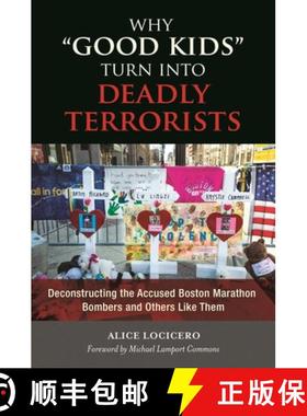 预订 Why Good Kids Turn Into Deadly Terrorists: Deconstructing the Accused Boston Marathon Bombers an... [9781440831881]