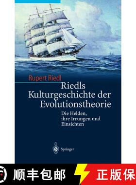 【3-4周达】Riedls Kulturgeschichte der Evolutionstheorie : Die Helden, ihre Irrungen und Einsichten [9783540436683]