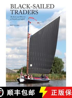 【3-4周达】Black-Sailed Traders: The Keels and Wherries of Norfolk and Suffolk [9781912271443]