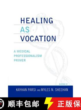 预订 Healing as Vocation : A Medical Professionalism Primer [9780742534070]