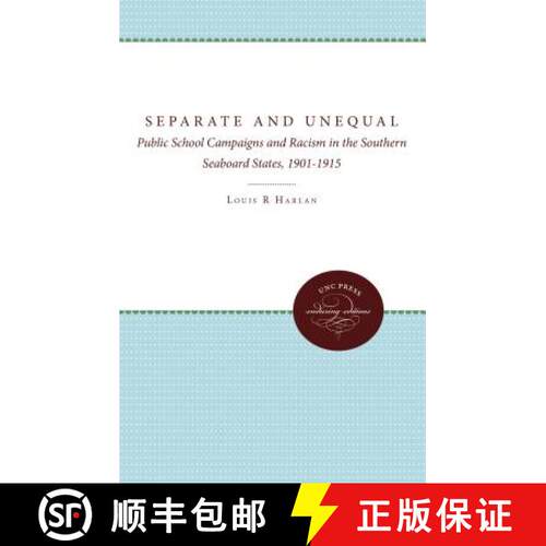 预订 Separate and Unequal – Public School Campaigns and Racism in the Southern Seaboard States, 1901... [9780807867587]