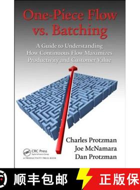 【3-4周达】One-Piece Flow vs. Batching: A Guide to Understanding How Continuous Flow Maximizes Produc... [9781498726948]