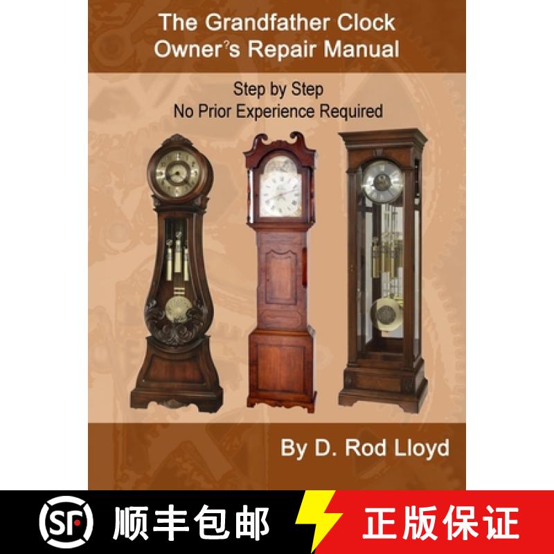 【3-4周达】The Grandfather Clock Owner's Repair Manual, Step by Step No Prior Experience Required [9781088088272]