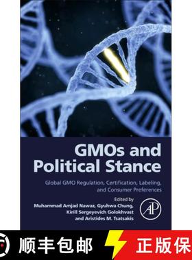 【3-4周达】Gmos and Political Stance: Global Gmo Regulation, Certification, Labeling, and Consumer Pr... [9780128239032]