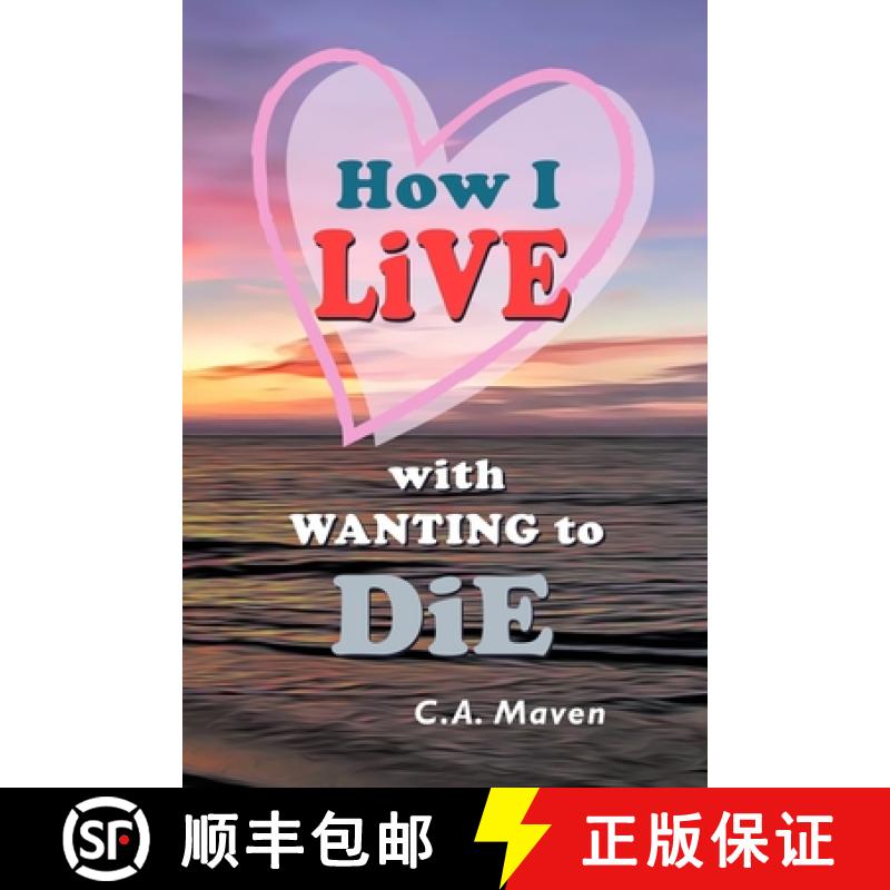 【2-3周达】How I LIVE With Wanting to DIE: (My Journey Toward Healing) [9781990333095]