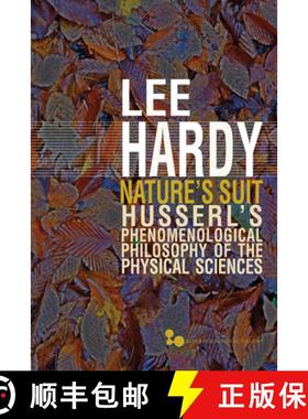 【3-4周达】Nature's Suit: Husserl's Phenomenological Philosophy of the Physical Sciences Volume 45 [9780821420669]