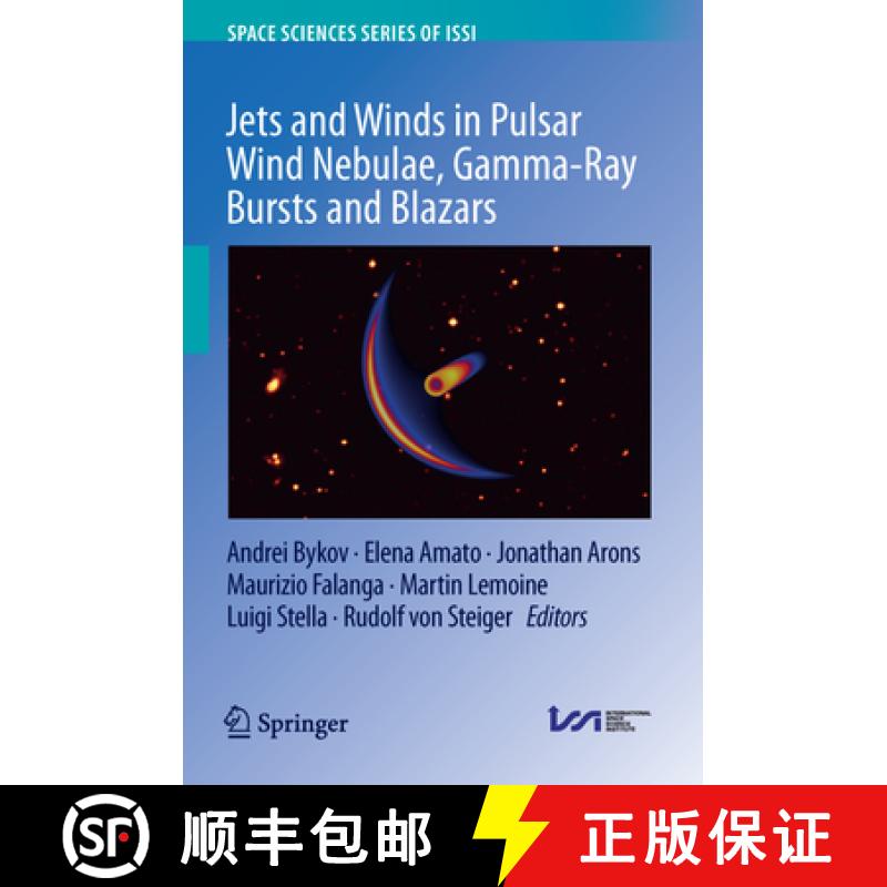 【3-4周达】Jets and Winds in Pulsar Wind Nebulae, Gamma-Ray Bursts and Blazars [9789402412918]