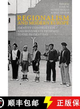 【3-4周达】Regionalism and Modern Europe: Identity Construction and Movements from 1890 to the Presen... [9781474275194]
