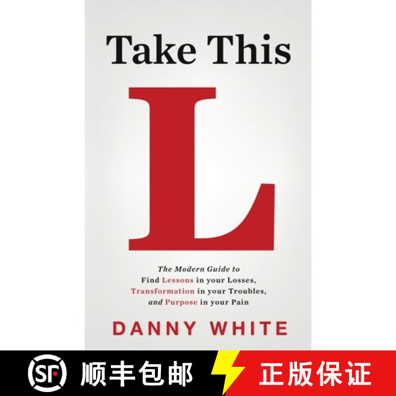 预订 Take This L: The Modern Guide to Find Lessons in your Losses, Transformation in your Troubles, a... [9798330678624]