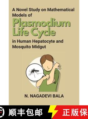 预订 A Novel Study on Mathematical Models of Plasmodium Life Cycle in Human Hepatocyte and Mosquito M... [9784620551227]