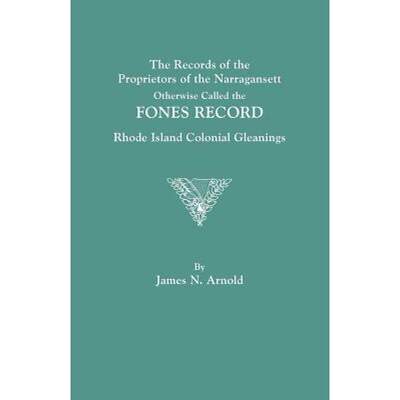 【4周达】The Records of the Proprietors of the Narragansett, Otherwise Called the Fones Record. Rhode... [9780806350486]