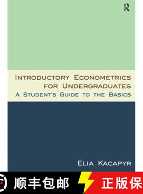 【3-4周达】INTRODUCTORY E C O N O M E T R I C S FOR U N D E R G R A D U A T E S: A STUDENT'S GUIDE TO... [9780765627926]
