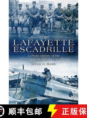 【3-4周达】The Lafayette Escadrille: A Photo History of the First American Fighter Squadron [9781612003504]