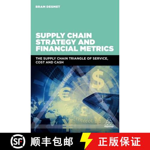 【3-4周达】Supply Chain Strategy and Financial Metrics – The Supply Chain Triangle Of Service, Cost ... [9780749482572]