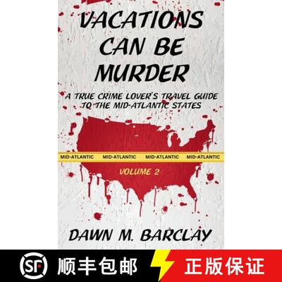 【3-4周达】Vacations Can Be Murder: A True Crime Lover's Travel Guide to the Mid-Atlantic States [9798898200534]