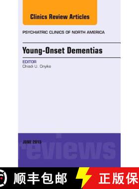 【3-4周达】Young-Onset Dementias, an Issue of Psychiatric Clinics of North America: Volume 38-2 [9780323356640]