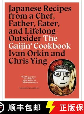 【3-4周达】Gaijin Cookbook: Japanese Recipes from a Chef, Father, Eater and Lifelong Outsider: Japane... [9781328954350]
