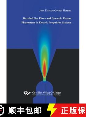 【3-4周达】Rarefied Gas Flows and Dynamic Plasma Phenomena in Electric Propulsion Systems [9783736973244]