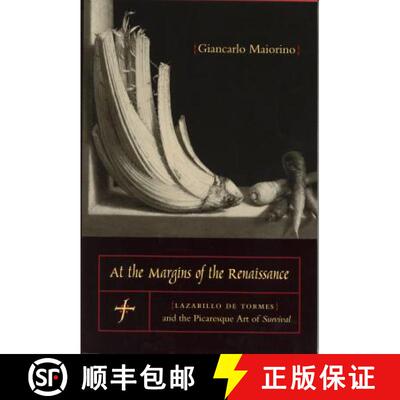 【3-4周达】At the Margins of the Renaissance – Lazarillo de Tormes and the Picaresque Art of Survival [9780271058467]