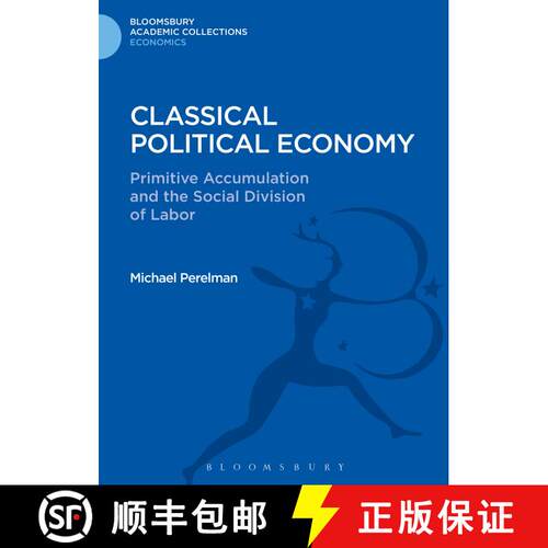 【3-4周达】精装 Classical Political Economy: Primitive Accumulation and the Social Division of Labor [9781472514417]
