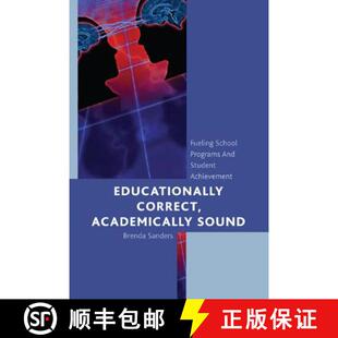 【3-4周达】Educationally Correct Academically Sound : Fueling School Programs and Student Achievement [9781475800012]
