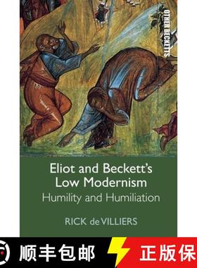 【3-4周达】Eliot and Beckett's Low Modernism: Humility and Humiliation [9781474479042]