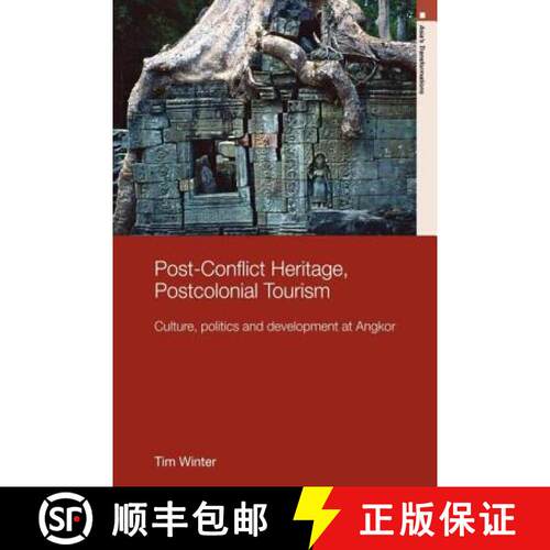 【3-4周达】Post-Conflict Heritage, Postcolonial Tourism: Tourism, Politics and Development at Angkor [9780415689588]
