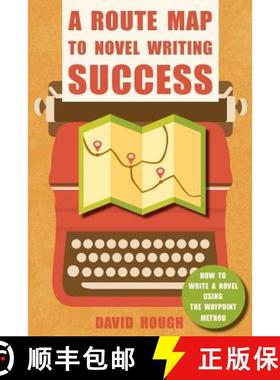 【3-4周达】A Route Map to Novel Writing Success: How to Write a Novel Using the Waypoint Method [9781910929070]