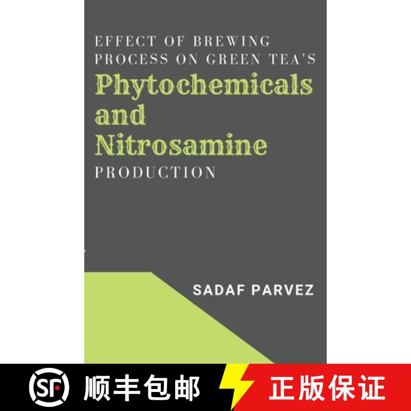 【2-3周达】Effect of Brewing Process on Green Tea's Phytochemicals and Nitrosamine Production [9783965114739]