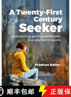 【3-4周达】Twenty-First Century Seeker: Maintaining Spiritual Principles in a Very Hectic World [9780995753105]