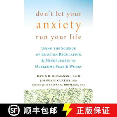 【3-4周达】Don't Let Your Anxiety Run Your Life: Using the Science of Emotion Regulation and Mindfuln... [9781626254169]
