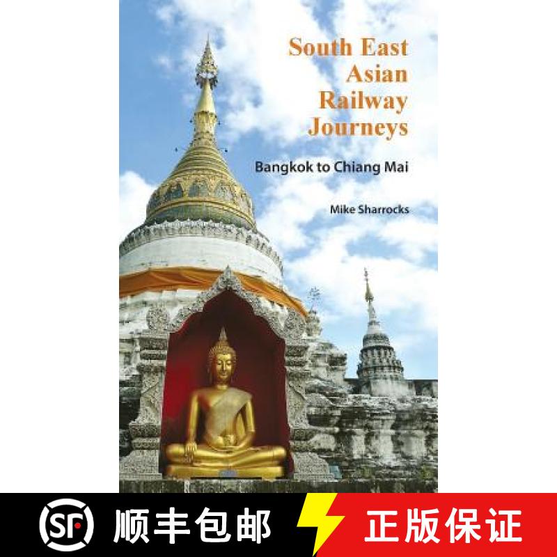 【2-3周达】South East Asian Railway Journeys: Bangkok to Chiang Mai [9789810998165]