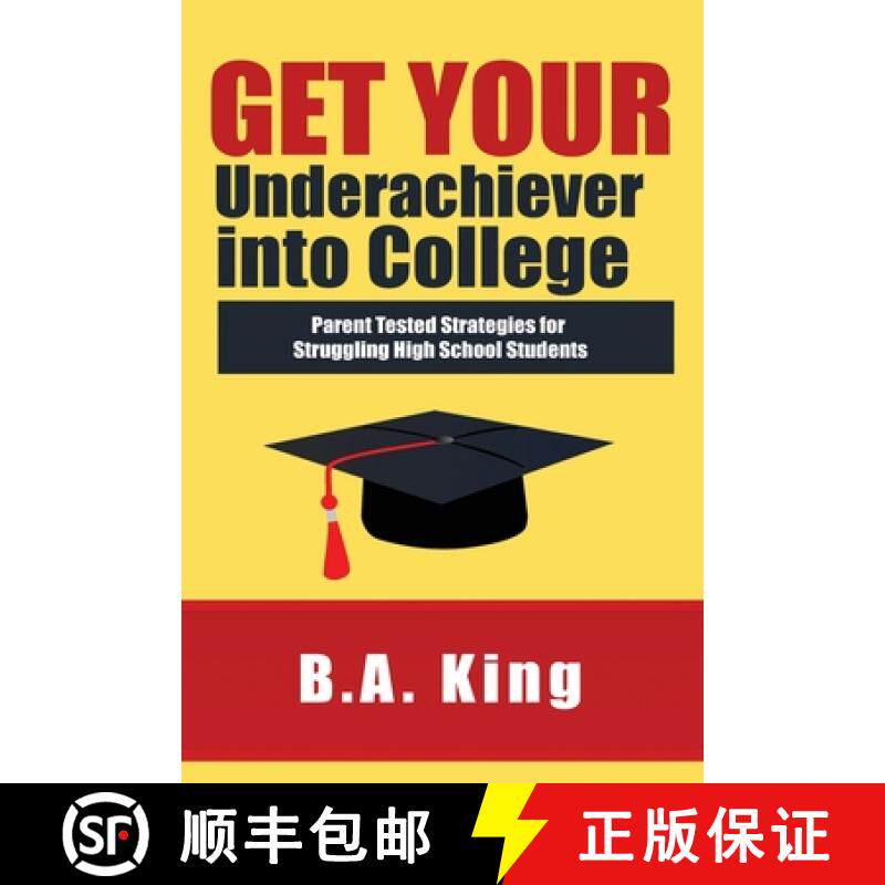 预订 Get Your Underachiever into College: Parent Tested Strategies for Struggling High School Students [9781733536936]