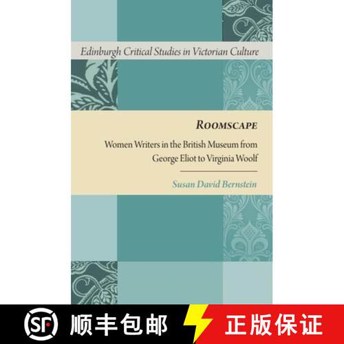 【3-4周达】精装 Roomscape: Women Writers in the British Museum from George Eliot to Virginia Woolf [9780748640652]