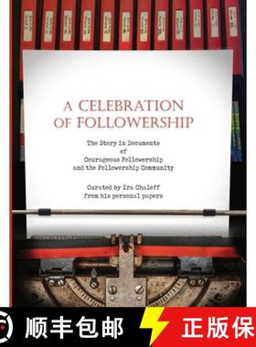 【3-4周达】A Celebration of Followership: The Story in Documents of Courageous Followership and the F... [9781735628820]