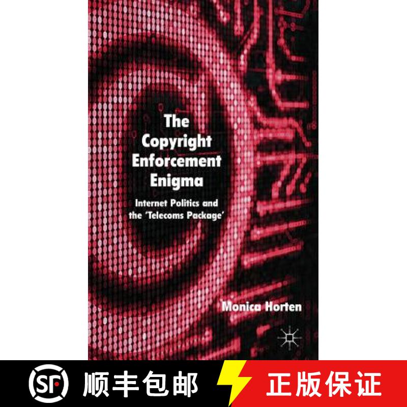 【3-4周达】The Copyright Enforcement Enigma: Internet Politics and the 'Telecoms Package' [9780230321717]