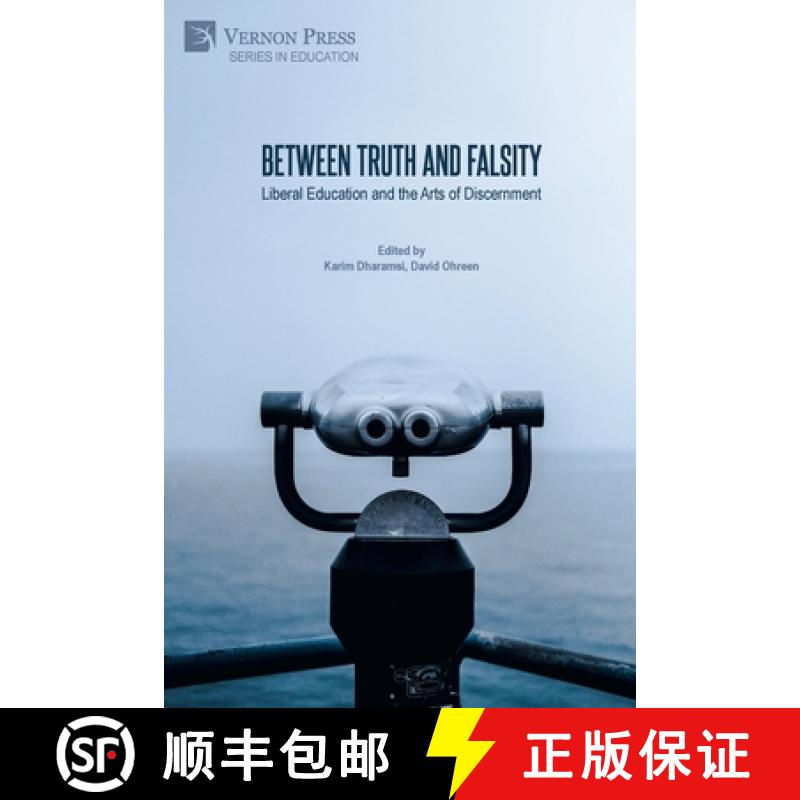 【2-3周达】Between Truth and Falsity: Liberal Education and the Arts of Discernment [9781648892516]