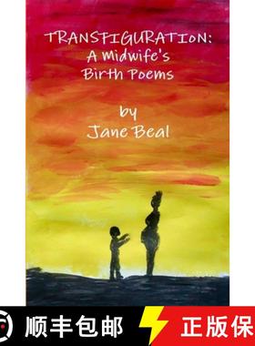 【3-4周达】Transfiguration: A Midwife's Birth Poems [9781365350412]
