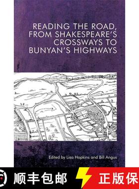 【3-4周达】Reading the Road, from Shakespeare's Crossways to Bunyan's Highways [9781474454124]