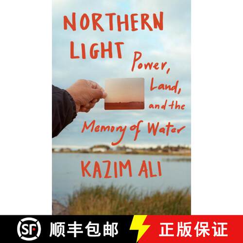 【3-4周达】Northern Light : Power, Land, and the Memory of Water [9781571311757]