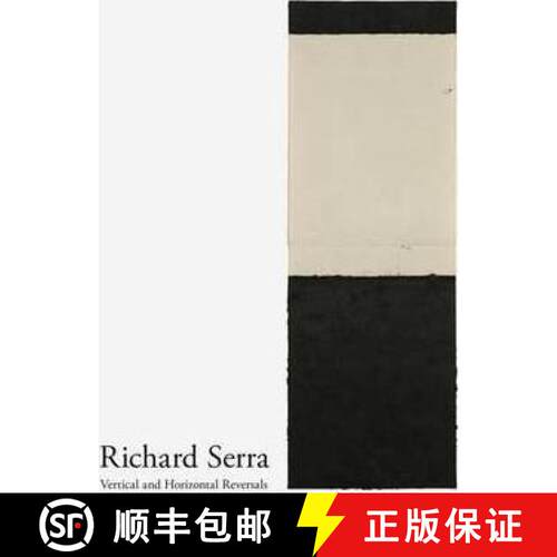 【3-4周达】精装 Richard Serra: Vertical and Horizontal Reversals [9783869309781]
