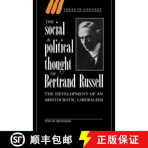 预订 精装 Social and Political Thought of Bertrand Russell: The Development of an Aristocratic Libera... [9780521473835]