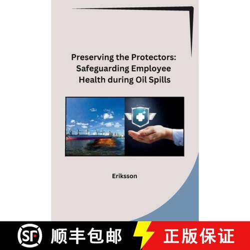 【3-4周达】Preserving the Protectors: Safeguarding Employee Health during Oil Spills [9798869048783]