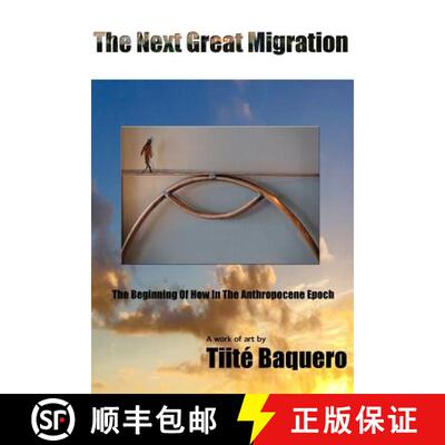 【3-4周达】The Next Great Migration: The Beginning Of How In The Anthropocene Epoch [9780578170701]